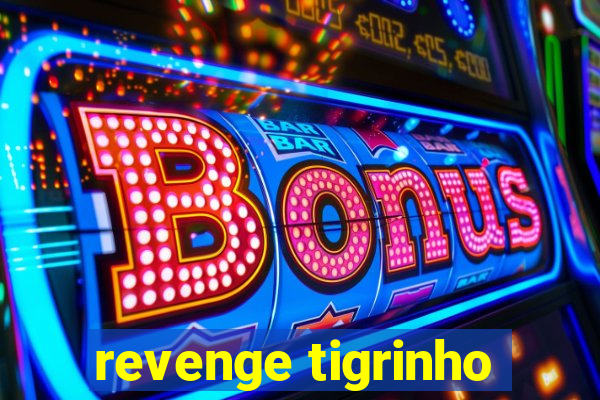 revenge tigrinho