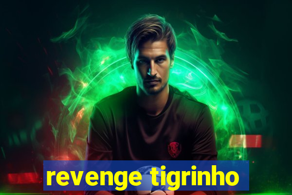 revenge tigrinho