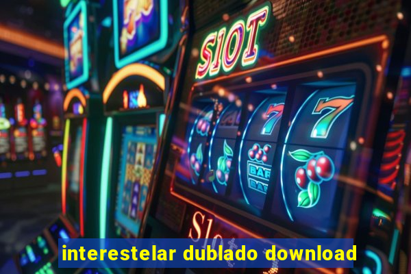 interestelar dublado download