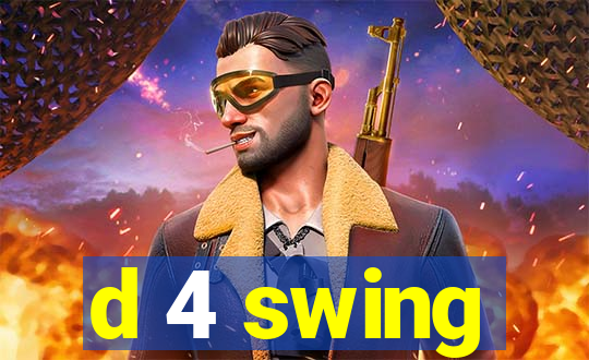 d 4 swing