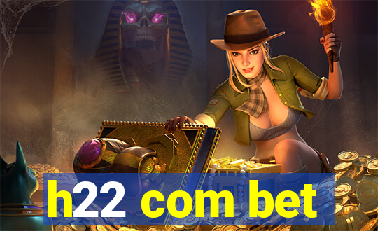 h22 com bet