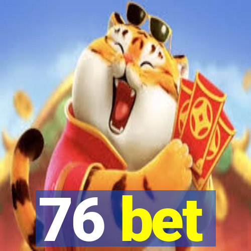 76 bet