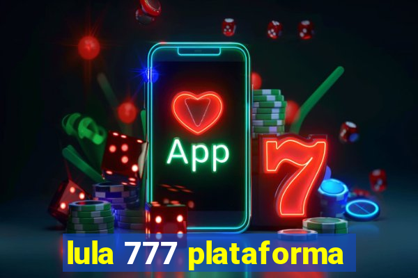 lula 777 plataforma