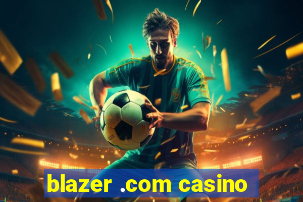 blazer .com casino