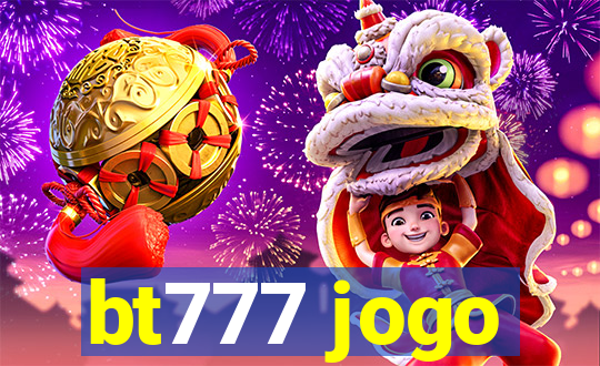 bt777 jogo