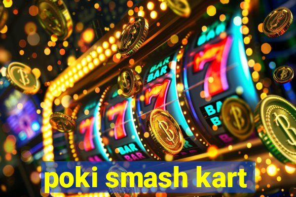 poki smash kart