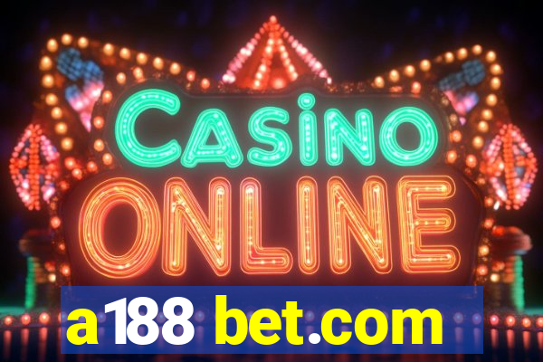 a188 bet.com