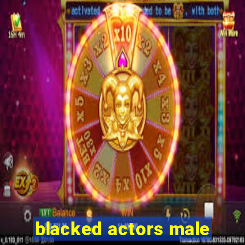 blacked actors male