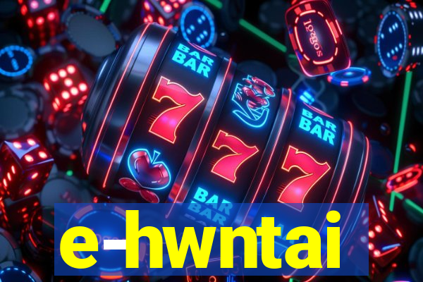 e-hwntai