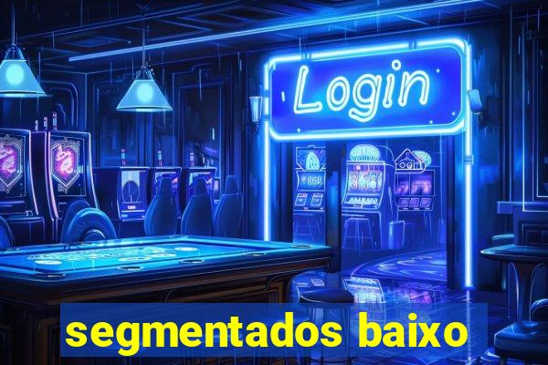 segmentados baixo