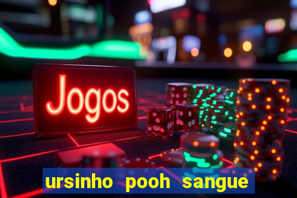 ursinho pooh sangue e mel 2 assistir online