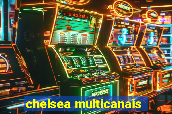 chelsea multicanais