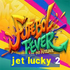 jet lucky 2