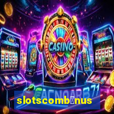 slotscomb么nus