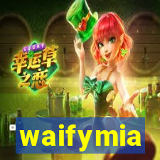 waifymia