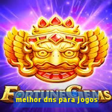 melhor dns para jogos