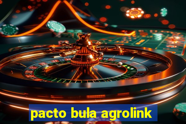 pacto bula agrolink