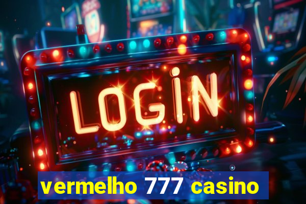 vermelho 777 casino