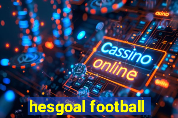 hesgoal football