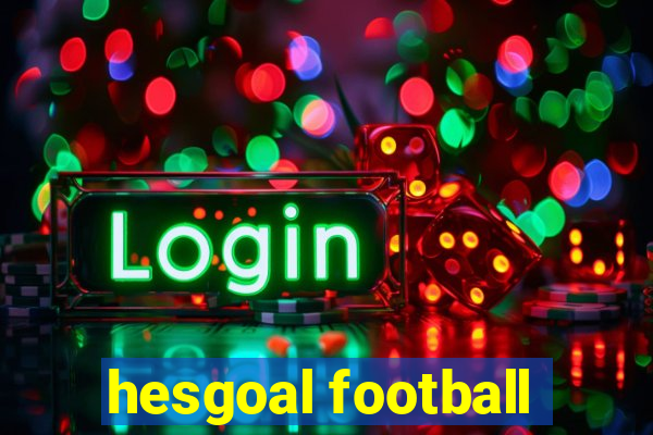 hesgoal football