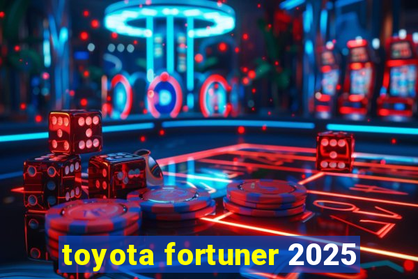 toyota fortuner 2025