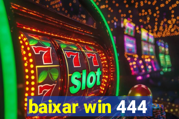 baixar win 444