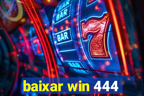 baixar win 444