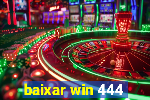 baixar win 444