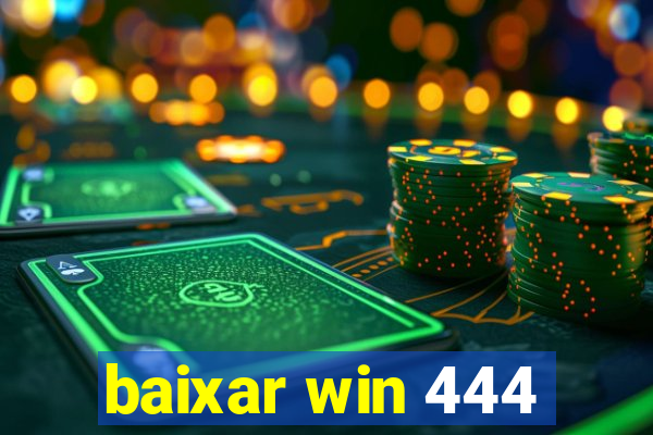 baixar win 444