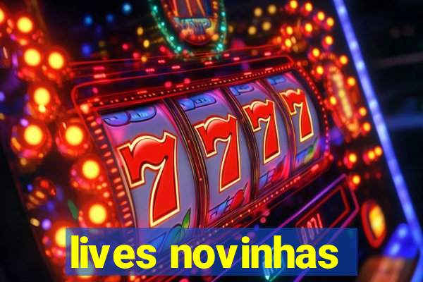 lives novinhas