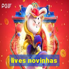 lives novinhas