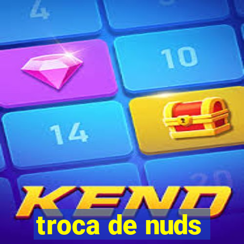 troca de nuds