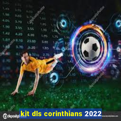 kit dls corinthians 2022