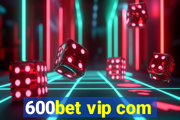 600bet vip com