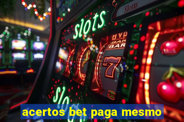 acertos bet paga mesmo