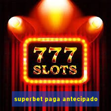 superbet paga antecipado