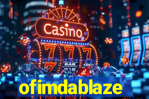 ofimdablaze