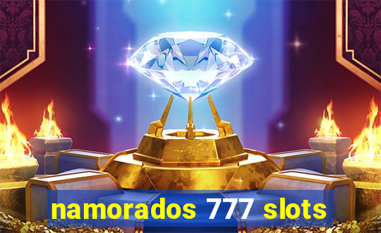 namorados 777 slots