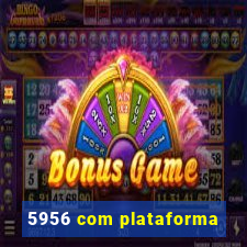 5956 com plataforma