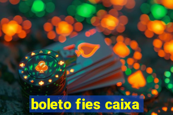 boleto fies caixa