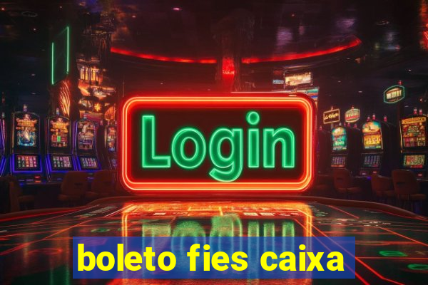 boleto fies caixa