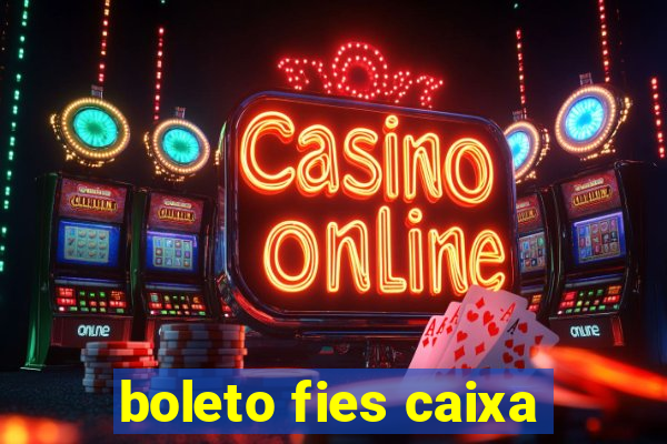 boleto fies caixa