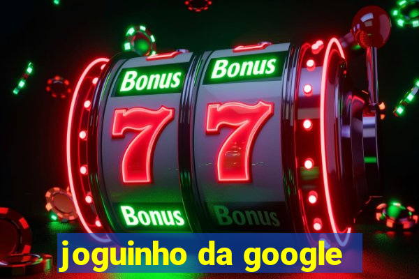 joguinho da google