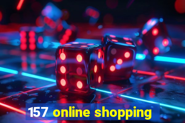 157 online shopping