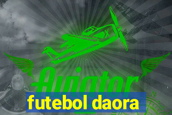 futebol daora