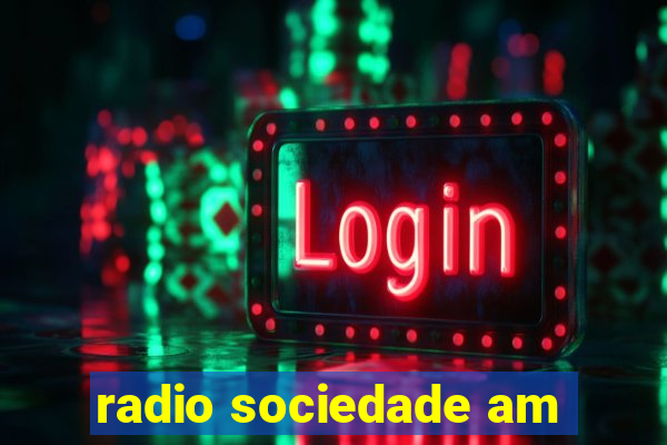 radio sociedade am