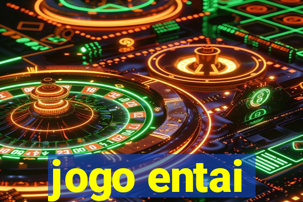 jogo entai