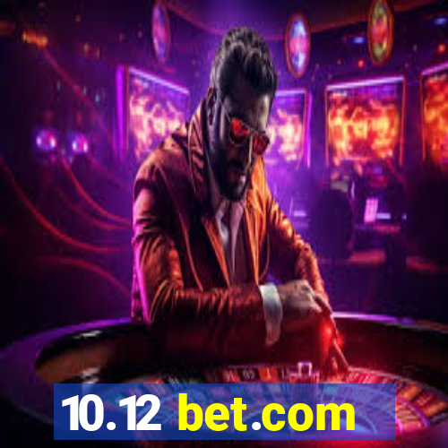 10.12 bet.com