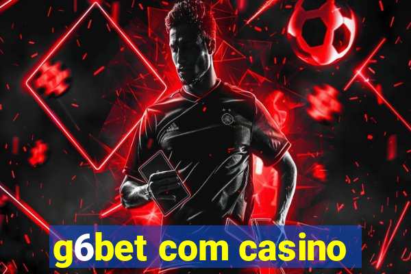 g6bet com casino