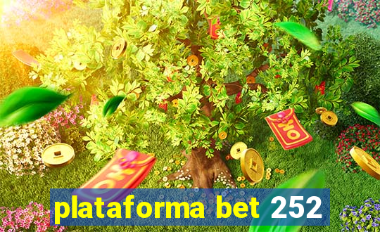 plataforma bet 252